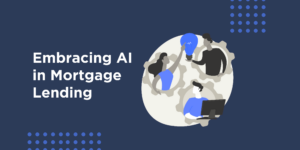Embracing AI in Mortgage Lending